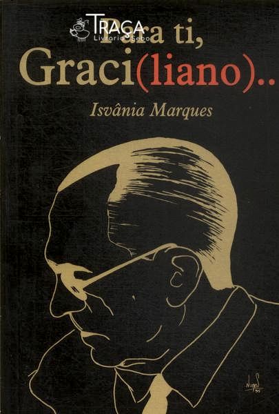 Para Ti Graci(liano)...