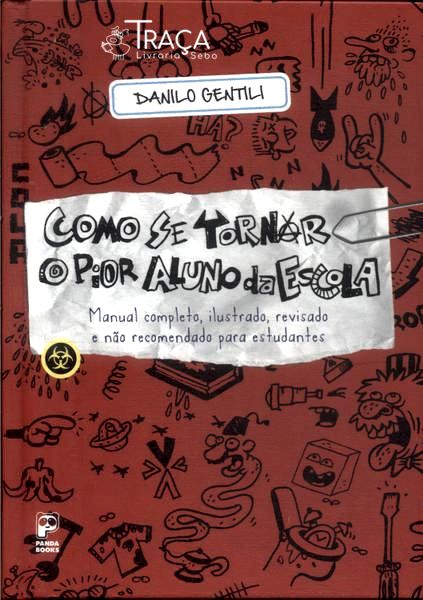 Como Se Tornar o Pior Aluno da Escola