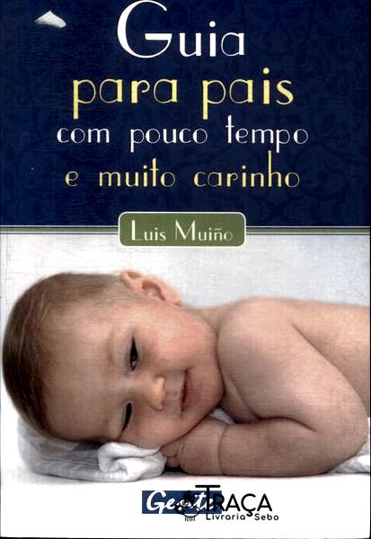 Guia Para Pais Com Pouco Tempo E Muito Carinho