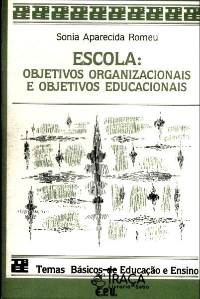 Escola: Objetivos Organizacionais e Obletivos Educacionais