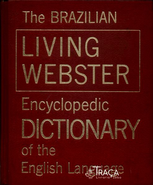 The Brazilian Living Webster Encyclopedic Dictionary Of The English Language (1973)