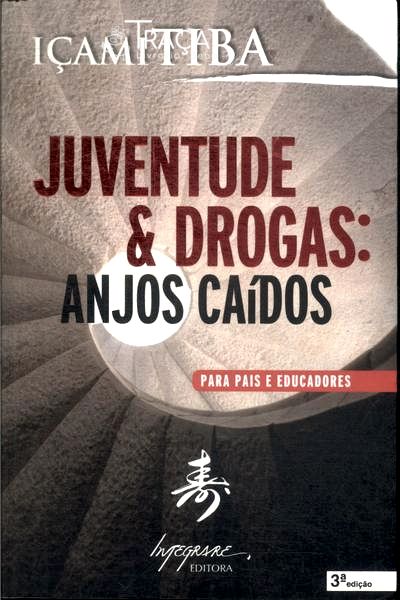 Juventude E Drogas: Anjos Caídos