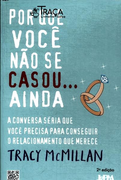 Por Que Você Não Se Casou... Ainda