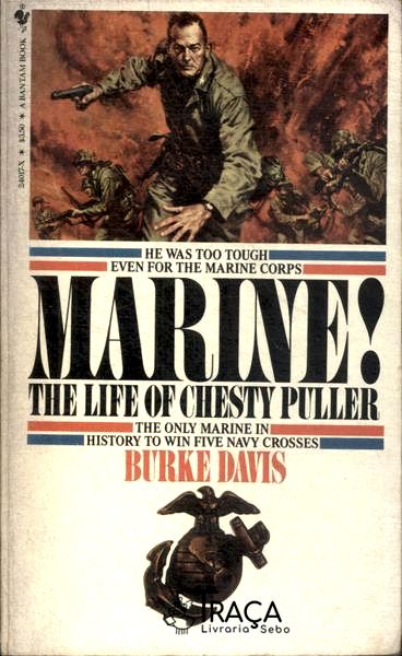 Marine! The Life Of Chesty Puller