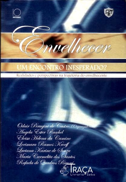 Envelhecer: um Encontro Inesperado?