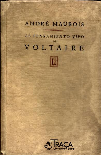 El Pensamiento Vivo De Voltaire