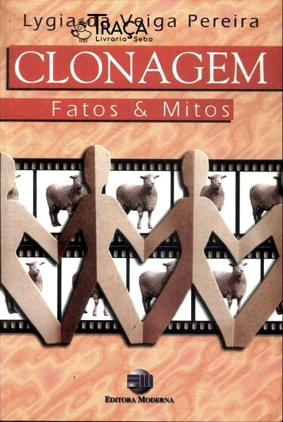 Clonagem: Fatos e Mitos