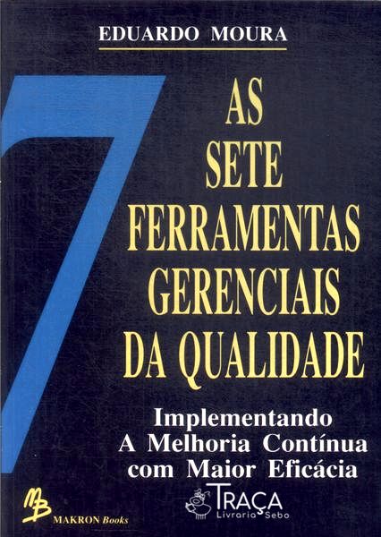 As Sete Ferramentas Gerenciais da Qualidade