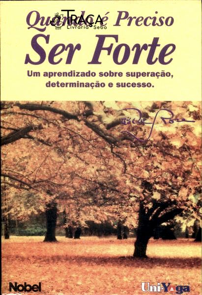 Quando É Preciso Ser Forte