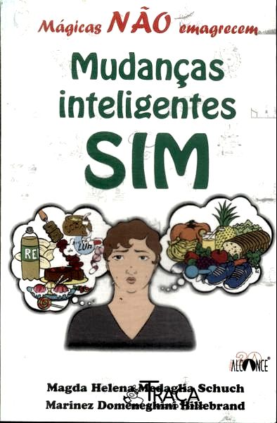 Mágicas Não Emagrece, Mudanças Inteligentes, Sim