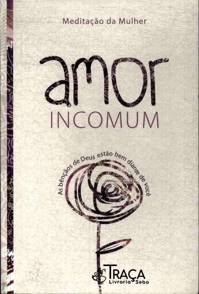 Meditação da Mulher: Amor Incomum