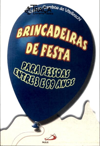 Brincadeiras de Festa para Pessoas Entre 3 e 99 Anos