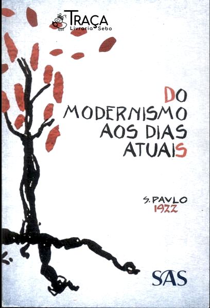 Do Modernismo Aos Dias Atuais