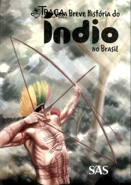 Uma Breve História do Índio No Brasil