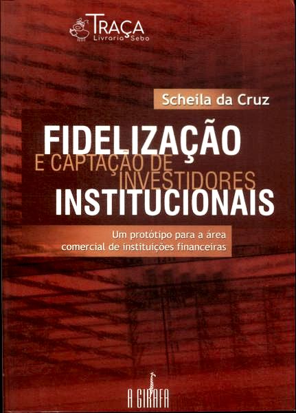 Fidelização e Captação de Investidores Institucionais