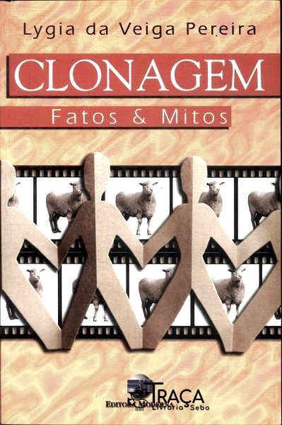 Clonagem: Fatos e Mitos