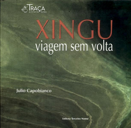 Xingu: Viagem sem Volta