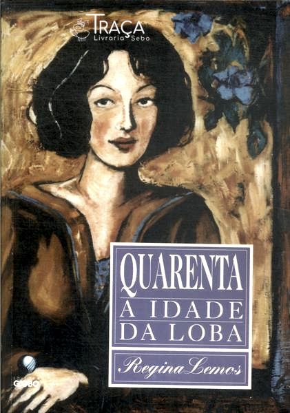 Quarenta: a Idade da Loba