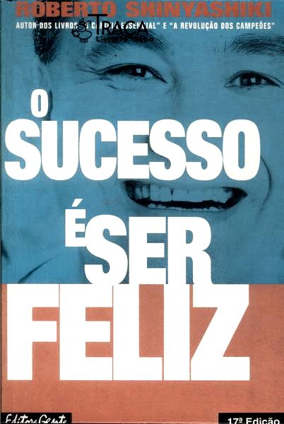 O Sucesso É Ser Feliz