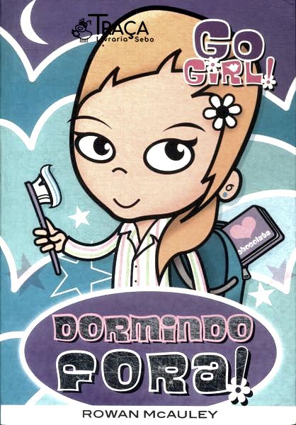 Go Girl: Dormindo Fora!