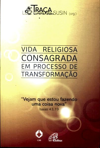 Vida Religiosa Consagrada em Processo de Transformação