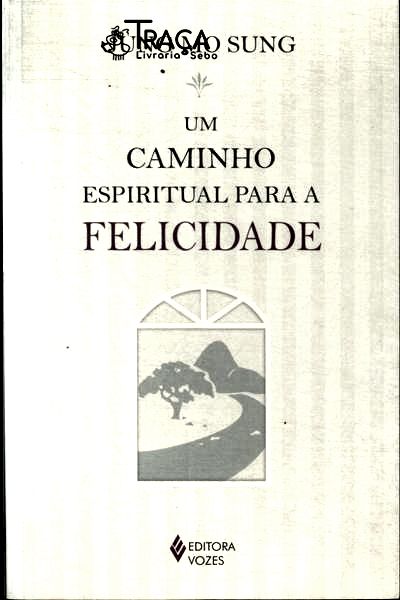 Um Caminho Espiritual para a Felicidade