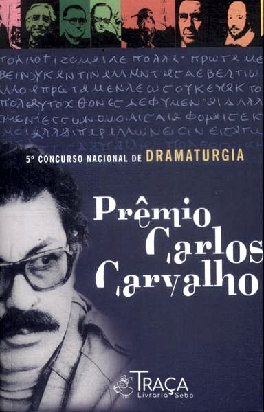 5º Concurso Nacional de Dramaturgia: Prêmio Carlos Carvalho