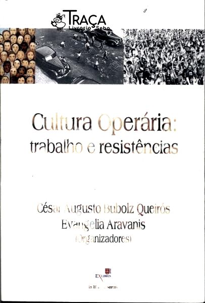 Cultura Operária: Trabalho E Resistências
