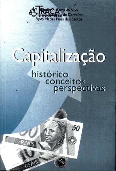 Capitalização: Histórico Conceitos Perspectivas
