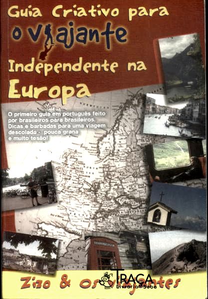 Guia Criativo para o Viajante Independente Na Europa (2005)