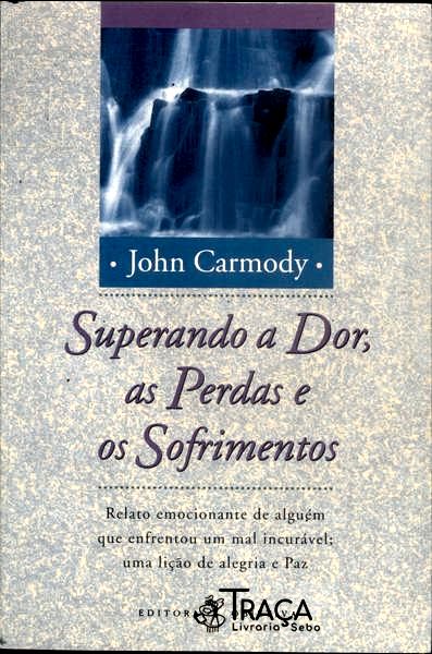 Superando a Dor, as Perdas e os Sofrimentos