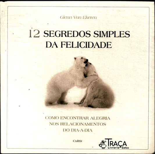 12 Segredos Simples da Felicidade