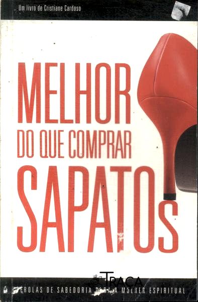 Melhor Do Que Comprar Sapatos