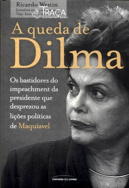 A Queda de Dilma