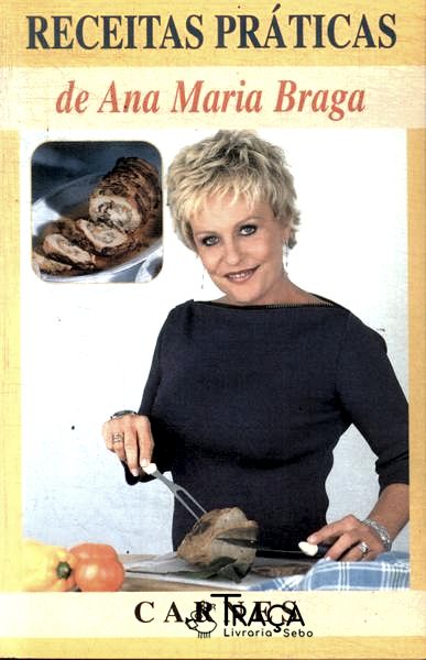 Receitas Práticas da Ana Maria Braga: Carnes