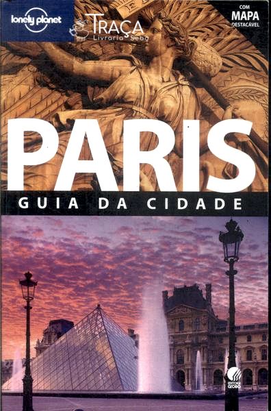 Paris: Guia da Cidade (2011 - Não Inclui Mapa Descartável)