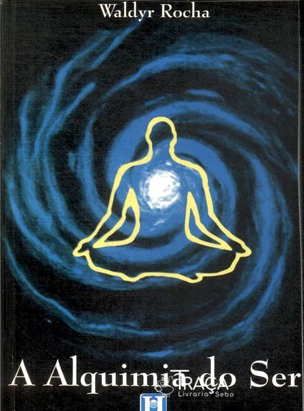 A Alquimia do Ser
