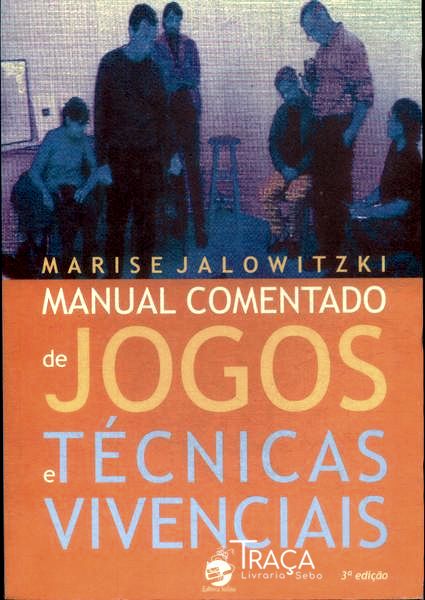 Manual Comentado de Jogos e Técnicas Vivenciais