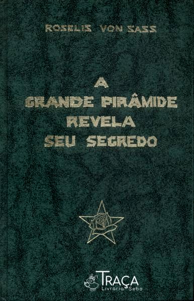 A Grande Pirâmide Revela Seu Segredo