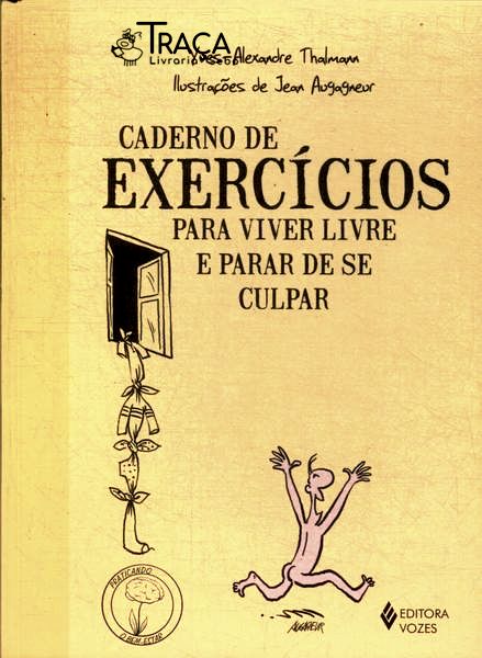 Caderno de Exercícios para Viver Livre e Parar de Se Culpar
