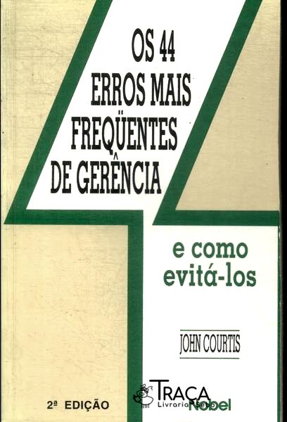 Os 44 Erros Mais Freqüentes da Gerência e Como Evitá-los