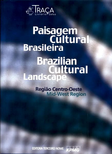 Paisagem Cultural Brasileira: Região Centro-oeste
