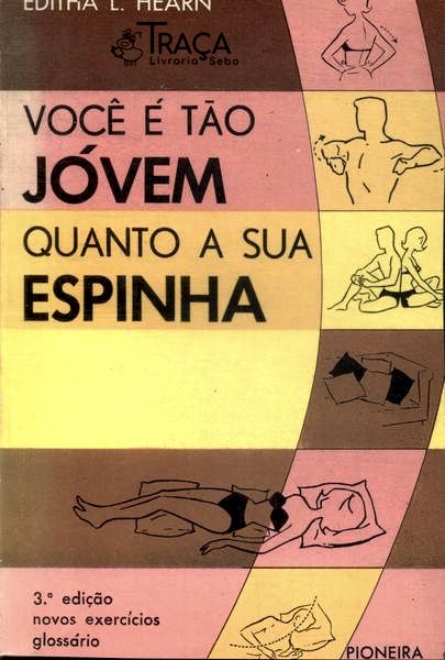Você É Tão Jovem Quanto a Sua Espinha