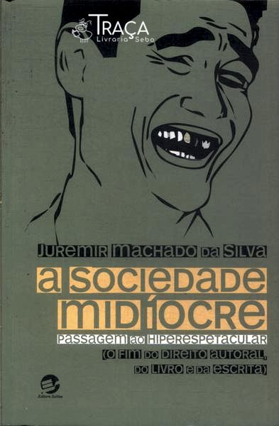 A Sociedade Medíocre