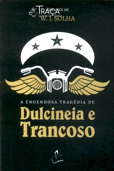 A Engenhosa Tragédia De Dulcineia E Trancoso