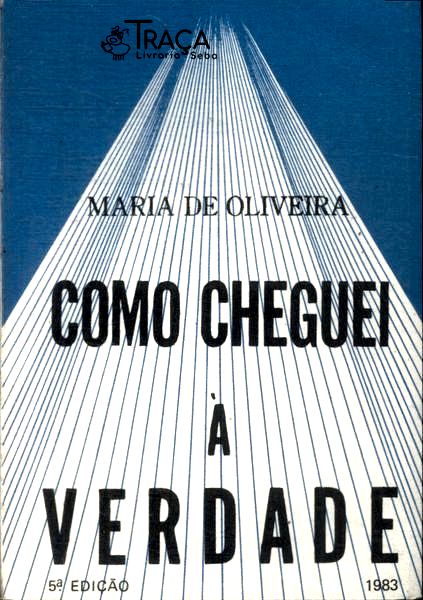 Como Cheguei À Verdade