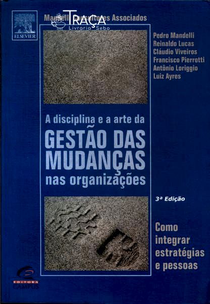 A Disciplina e a Arte da Gestão das Mudanças Nas Organizações