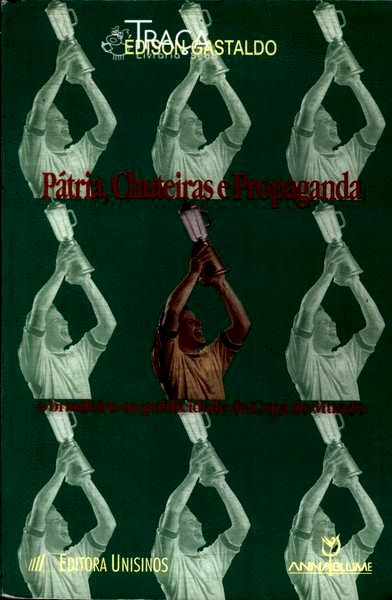 Pátria, Chuteiras e Propaganda