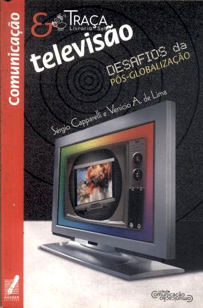 Comunicação e Televisão: Desafios da Pós-globalização