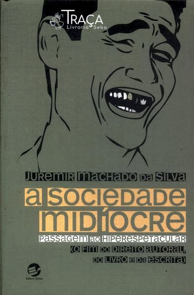 A Sociedade Medíocre